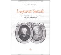 L'appannato specchio. L'autore e l'editoria italiana nel Settecento