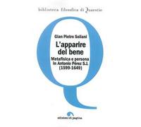 L' apparire del bene. Metafisica e persona in Antonio Pérez S. J. (1599-1649)