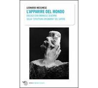 L'apparire del mondo. Dialogo con Emanuele Severino sulla struttura originaria del sapere