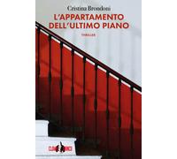 L'appartamento dell'ultimo piano - Brondoni Cristina