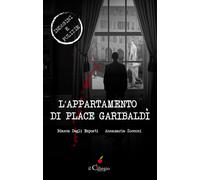 L'Appartamento di Place Garibaldì - [Edizioni Il Ciliegio]