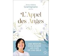 L'appel des anges: Une médium vous donne les clés de l’au-delà