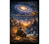 L'appel des Étoiles: Le Long Regard de l'Humanité sur le Ciel