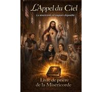 l'appel du ciel: la miséricorde et toujours disponible
