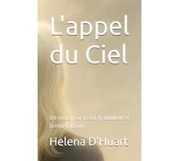 L'appel du Ciel: Un roman sur la foi, la douleur et la rédemption