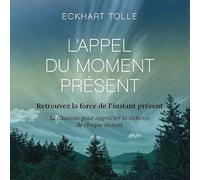 L'Appel du moment présent d'Eckhart Tolle - 52 cartes pour calmer l'esprit et vivre dans l'ici et maintenant