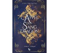 L'Appel du Sang-Dragon - Tome 2 : Edrian: Une romantasy intense, entre désir interdit et magie ancestrale