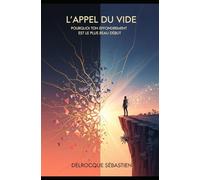 L'appel du Vide: Pourquoi ton effondrement est le plus beau début