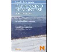 L' Appennino piemontese. Percorsi, paesaggi, natura e storia del tratto piemontese di Appennino