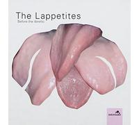 Lappetites - Before The Libretto [Import]