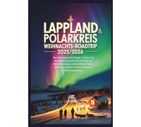 Lappland & Polarkreis Weihnachts-Roadtrip 2025/2026: Von Rovaniemi nach Tromsø - Erleben Sie Nordlichter, besuchen Sie das Weihnachtsdorf und entdecken Sie gefrorene Fjorde im skandinavischen Winter