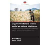L'application foliaire comme outil d'agriculture intelligente: L'application foliaire comme outil d'agriculture intelligente pour augmenter la productivité des cultures de plein champ