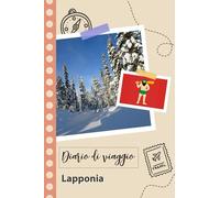 Lapponia Diario di viaggio: Un divertente pianificatore di viaggio per documentare il tuo viaggio in Finlandia per coppie, uomini e donne con suggerimenti e liste di controllo.