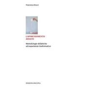 L'apprendimento adulto. Metodologie didattiche ed esperienze trasformative