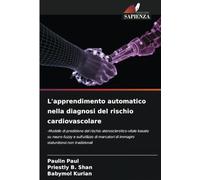 L'apprendimento automatico nella diagnosi del rischio cardiovascolare: -Modello di predizione del rischio aterosclerotico-vitale basato su neuro-fuzzy ... di immagini statunitensi non tradizionali