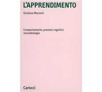 L'apprendimento. Comportamento, processi cognitivi, neurobiologia
