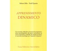 L'apprendimento dinamico Dilts, Robert B. and Epstein, Todd