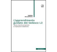 L'apprendimento guidato del tedesco L2. Teorie, ricerche empirich