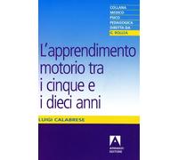 L'apprendimento motorio tra i cinque e i dieci anni