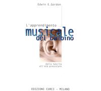 L'apprendimento musicale del bambino dalla nascita all'età prescolare - Gordon