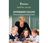 L'apprendimento scolastico. Difficoltà, disturbi specifici, didattica inclusiva
