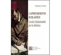 L'apprendimento scolastico. Lessico fondamentale per la didattica