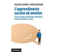 L'apprendimento sociale ed emotivo. Teorie e buone pratiche per promuovere la sa