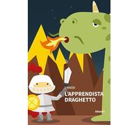 L'apprendista draghetto. Ediz. a colori