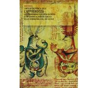 L'apprendista. L'arte di coltivare il cielo. Lo straordinario percorso iniziatico di un giovane alchimista tedesco dello Schwarzwald nel XVII secolo