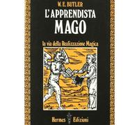 L'apprendista mago. La via della realizzazione magica