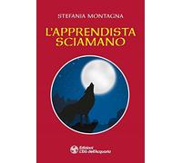 Libri Stefania Montagna - L' Apprendista Sciamano