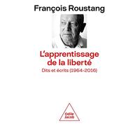 L'apprentissage de la liberté: Dits et écrits (1964-2016)
