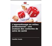 L'apprentissage en milieu professionnel : une analyse des contextes de soins de santé