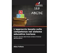 L'approccio basato sulle competenze nel sistema educativo ivoriano: Numero speciale della Rivista ivoriana di Scienze dell'Educazione