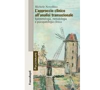 L'approccio clinico all'analisi transazionale. Epistemologia, metodologia e psicopatologia clinica