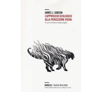 L'approccio ecologico alla percezione visiva. - [Mimesis]