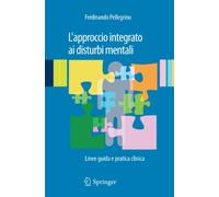 L'approccio integrato ai disturbi mentali: Linee guida e pratica clinica
