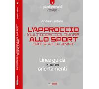 L'approccio multidisciplinare allo sport dai 6 ai 14 anni. Linee guida e nuovi orientamenti