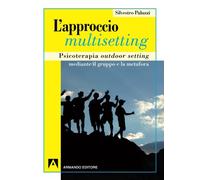 L'approccio multisetting. Psicoterapia outdoor-setting mediante il gruppo e la metafora