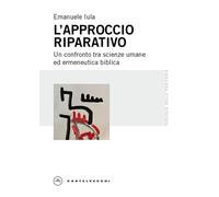 L'approccio riparativo. Un confronto tra scienze umane ed ermeneutica bibl...
