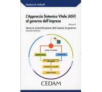 L'approccio Sistemico Vitale (ASV) al governo dell'impresa. Vol. 2: Verso la scientificazione dell'azione di governo