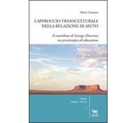 L'approccio transculturale nella relazione di aiuto. Il contributo di Georges Devereux tra psicoterapia ed educazione