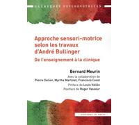 L'approche sensori-motrice selon les travaux d'André Bullinger: De l'enseignement à la clinique