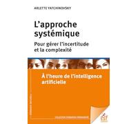 L'approche systémique pour gérer la complexité: A l'épreuve de l'intelligence artificielle