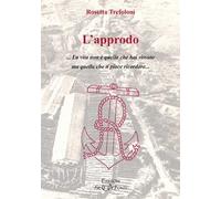 L'approdo. La vita non è quella che hai vissuto ma quella che ti piace ricordare