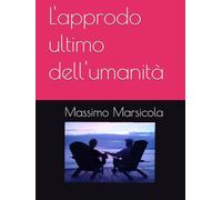 L'approdo ultimo dell'umanità