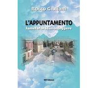 Libri Rocco Giuliani - L' Appuntamento. Lametaforadanonleggere