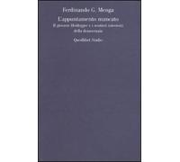 L' appuntamento mancato. Il giovane Heidegger e i sentieri interrotti della democrazia