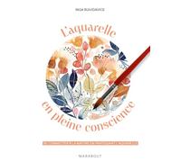 L'aquarelle en pleine conscience: Se connecter à la nature en pratiquant l'aquarelle: 31614