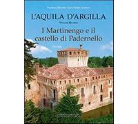 L'Aquila d'argilla. I Martinengo e il castello di Padernello (Vol. 4)
